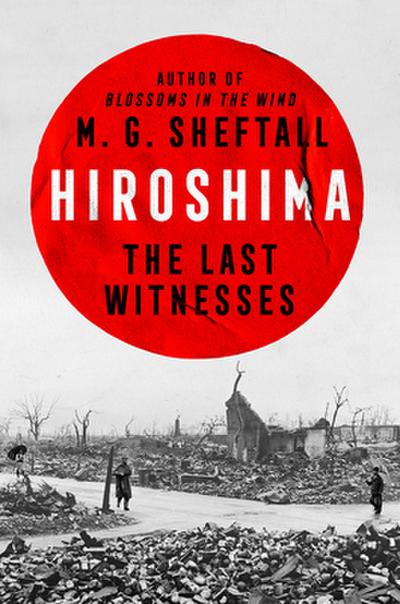 Hiroshima: The Last Witnesses (Embers, Band 1)