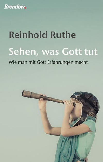Sehen, was Gott tut