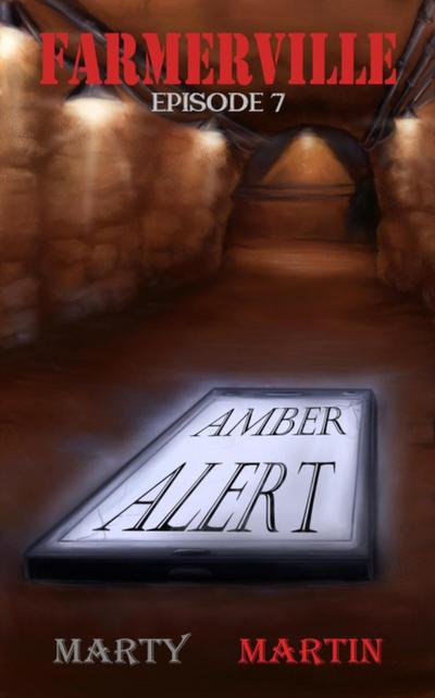 Farmerville Episode 7: Amber Alert