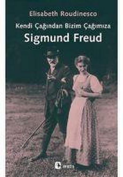 Kendi Cagindan Bizim Cagimiza Sigmund Freud