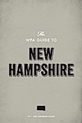 The WPA Guide to New Hampshire