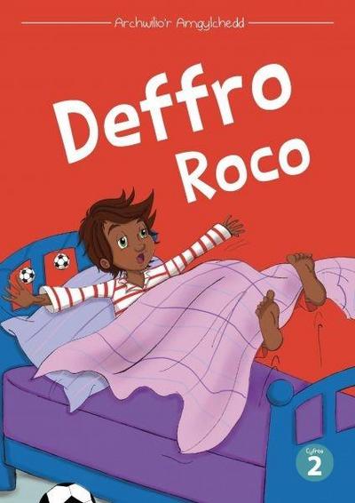 Cyfres Archwilio’r Amgylchedd: Deffro Roco