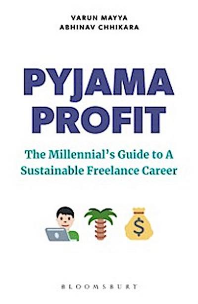 Pyjama Profit : The Millennial’s Guide to a Sustainable Freelance Career