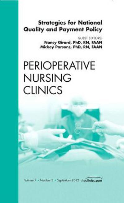 Strategies for National Quality and Payment Policy, an Issue of Perioperative Nursing Clinics
