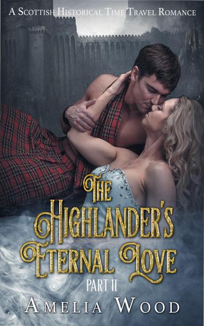 The Highlander’s Eternal Love Part 2