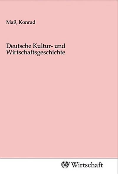 Deutsche Kultur- und Wirtschaftsgeschichte