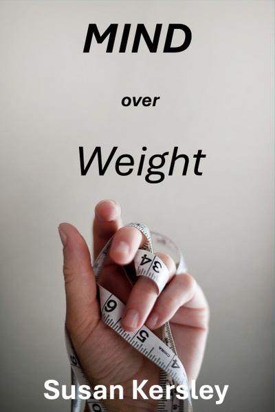 Mind Over Weight (Books about Weight Management)