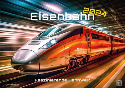Eisenbahn - faszinierende Bahnwelt - 2024 - Kalender DIN A2
