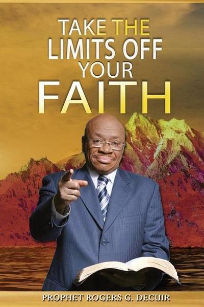 Take The Limits Off Your Faith