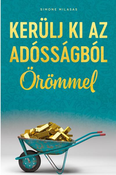 KERÜLJ KI AZ ADÓSSÁGBÓL ÖRÖMMEL (Hungarian)