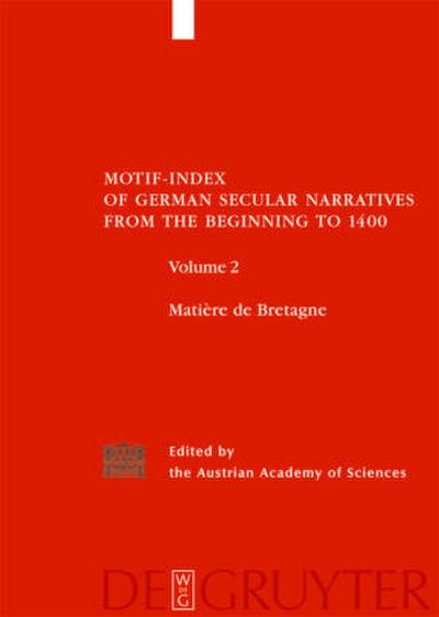 Motif-Index of German Secular Narratives from the Beginning to 1400 Matière de Bretagne