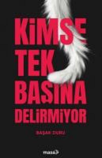 Kimse Tek Basina Delirmiyor