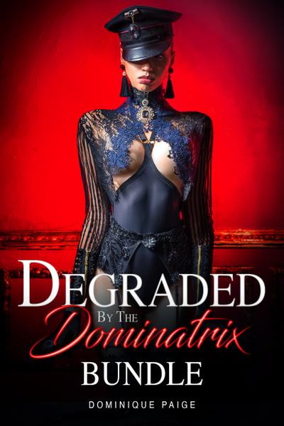 Degraded By The Dominatrix Bundle