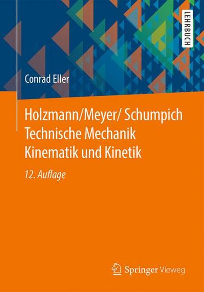 Holzmann/Meyer/Schumpich Technische Mechanik Kinematik und Kinetik