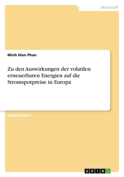 Zu den Auswirkungen der volatilen erneuerbaren Energien auf die Stromspotpreise in Europa