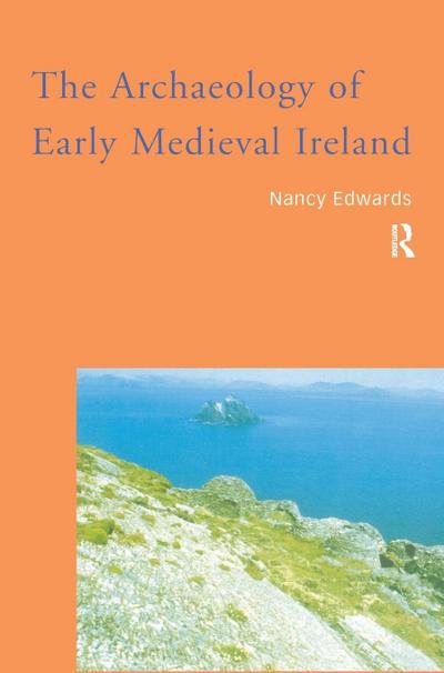 The Archaeology of Early Medieval Ireland
