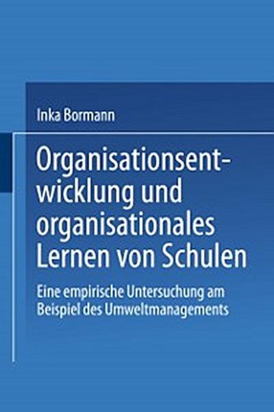 Organisationsentwicklung und organisationales Lernen von Schulen