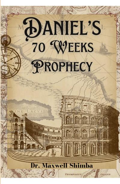 Daniel’s 70 Weeks Prophecy