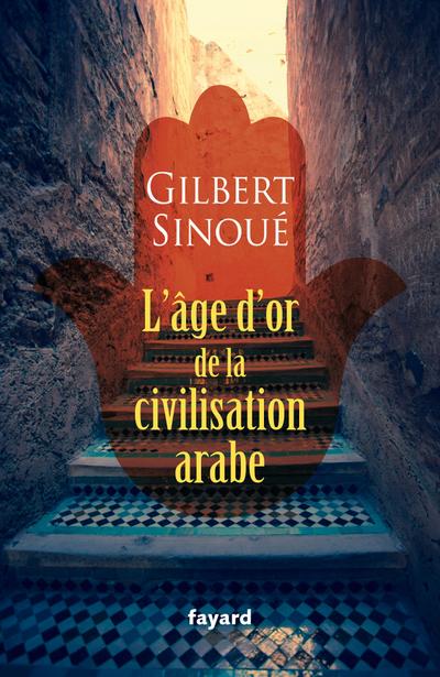 L’âge d’or de la civilisation arabe