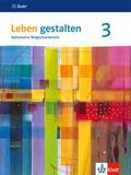 Leben gestalten 3. Ausgabe Baden-Württemberg und Niedersachsen