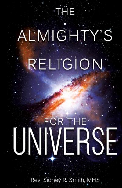 The Almighty’s Religion for the Universe