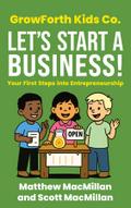 GrowForth Kids Co. Let’s Start a Business!
