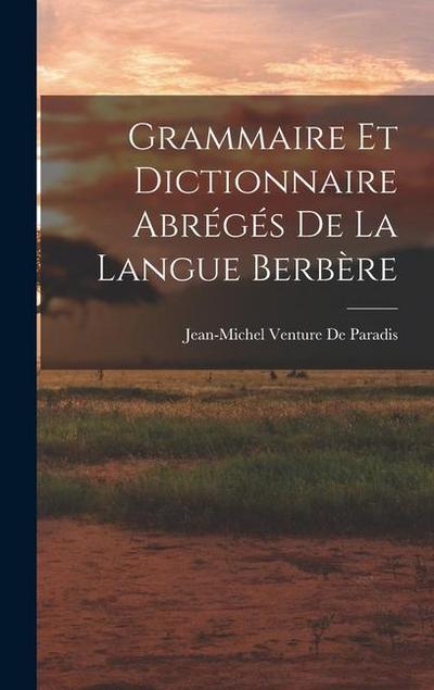 Grammaire Et Dictionnaire Abrégés De La Langue Berbère