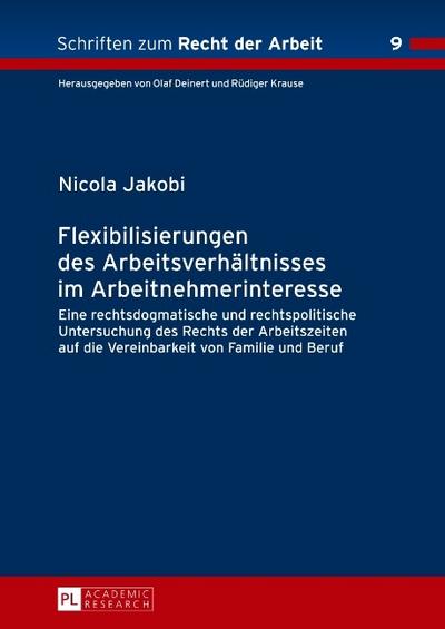 Flexibilisierungen des Arbeitsverhältnisses im Arbeitnehmerinteresse