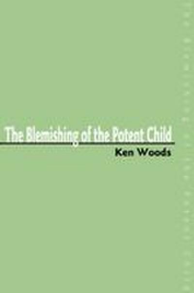 The Blemishing of the Potent Child