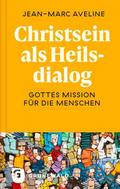 Christsein als Heilsdialog