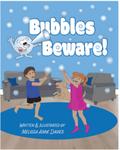 Bubbles Beware!