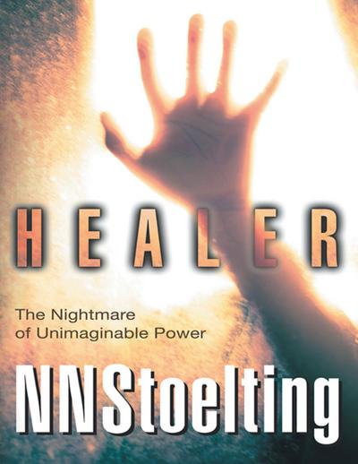 Healer: The Nightmare of Unimaginable Power