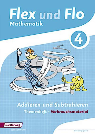 Flex und Flo 4. Themenheft Addieren und Subtrahieren: Verbrauchsmaterial