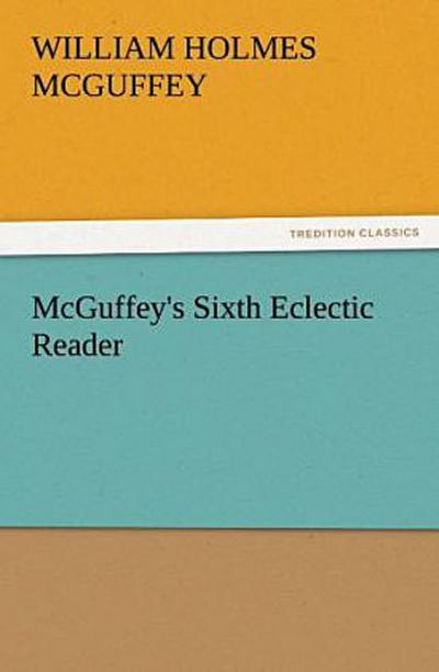 McGuffey’s Sixth Eclectic Reader
