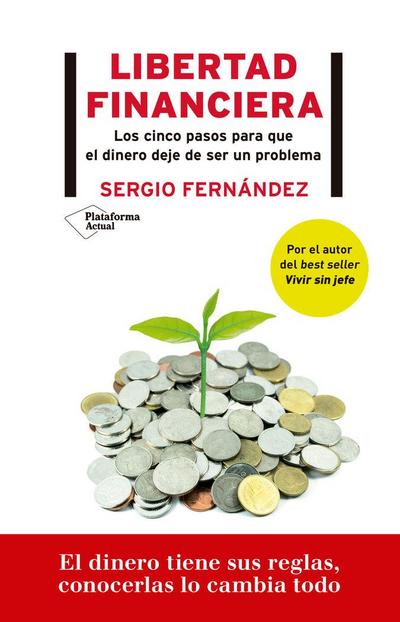 Libertad financiera : los cinco pasos para que el dinero deje de ser un problema