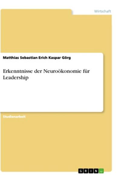 Erkenntnisse der Neuroökonomie für Leadership