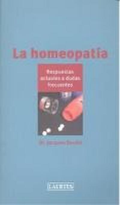 La homeopatía : respuestas actuales a dudas frecuentes