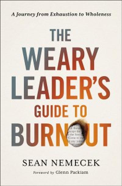 Weary Leader’s Guide to Burnout