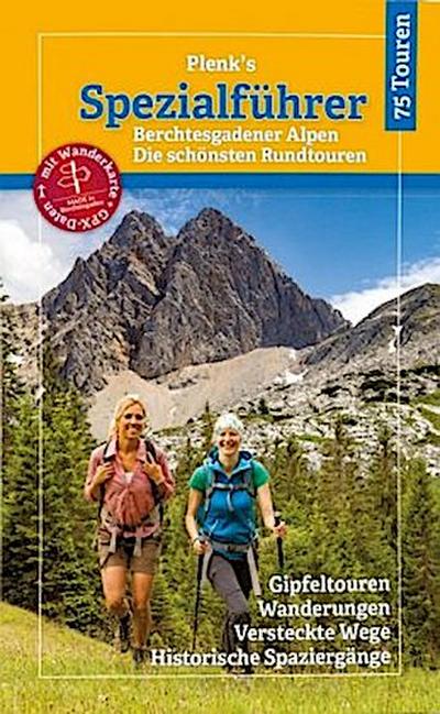 Plenk’s Spezialführer, Berchtesgadener Alpen - Die schönsten Rundtouren - mit Karte