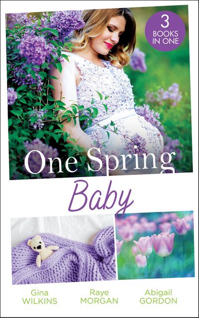 One Spring Baby: The Bachelor’s Little Bonus (Proposals & Promises) / Keeping Her Baby’s Secret / A Baby for the Village Doctor