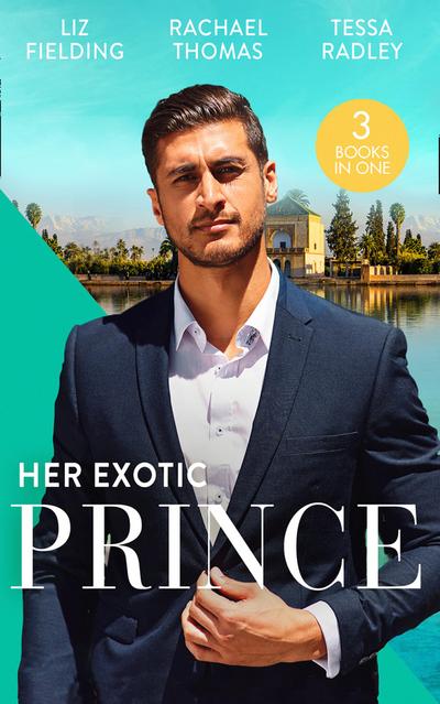 Her Exotic Prince: Her Desert Dream (Trading Places) / The Sheikh’s Last Mistress / One Dance with the Sheikh