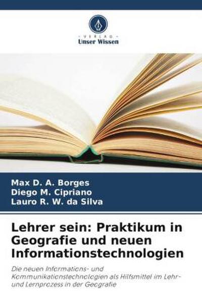 Lehrer sein: Praktikum in Geografie und neuen Informationstechnologien