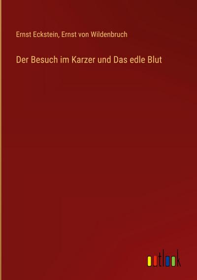 Der Besuch im Karzer und Das edle Blut