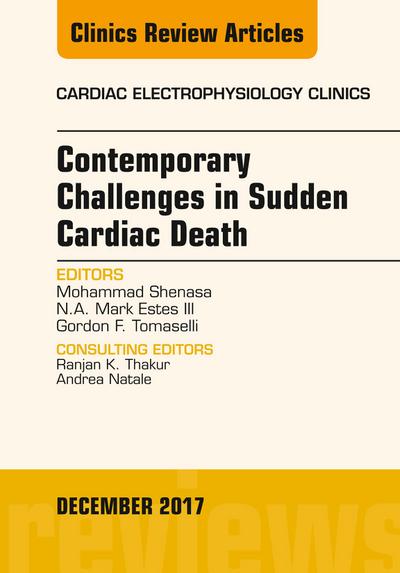 Contemporary Challenges in Sudden Cardiac Death, An Issue of Cardiac Electrophysiology Clinics