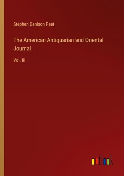 The American Antiquarian and Oriental Journal