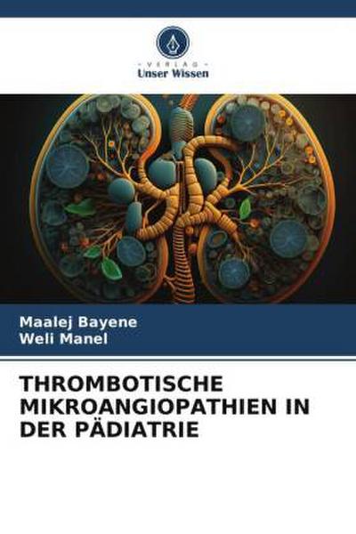 THROMBOTISCHE MIKROANGIOPATHIEN IN DER PÄDIATRIE