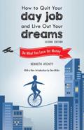 How to Quit Your Day Job and Live Out Your Dreams