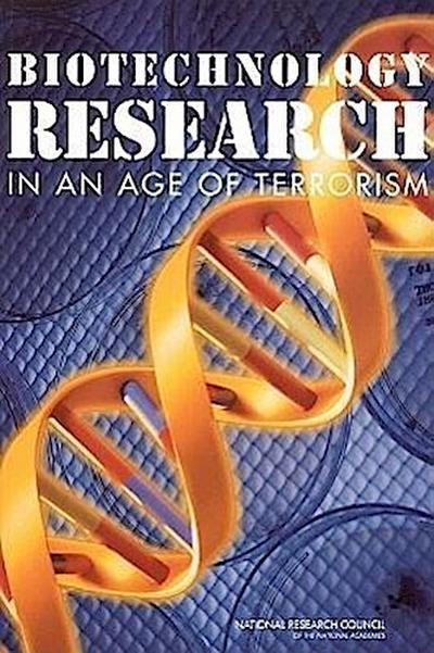 Biotechnology Research in an Age of Terrorism