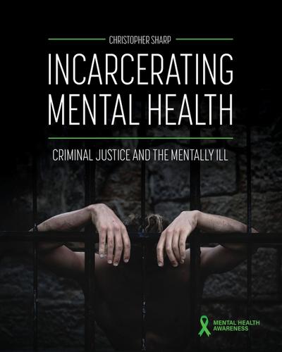 Incarcerating Mental Health