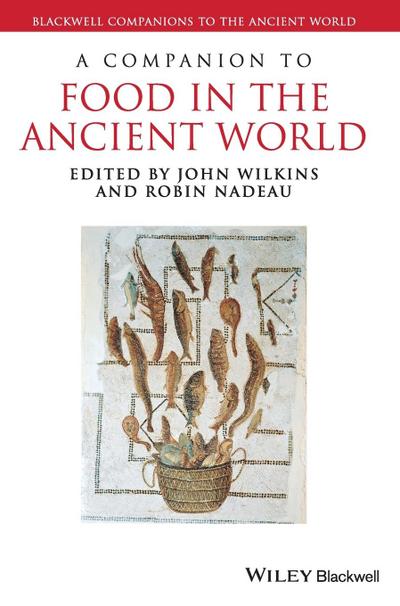 A Companion to Food in the Ancient World